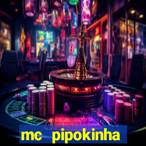 mc pipokinha privacy vazados